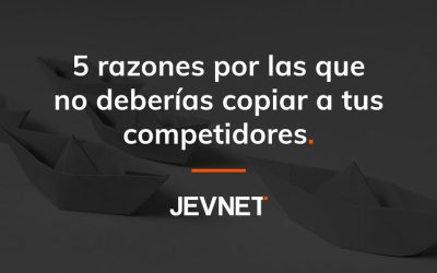 5 razones por las que NO deberías copiar a tus competidores
