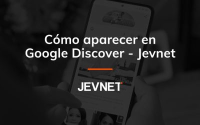 Cómo aparecer en Google Discover y ganar visibilidad
