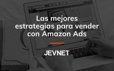 Las mejores estrategias para vender con Amazon Ads