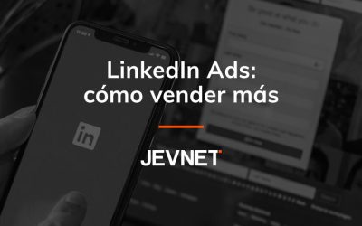 LinkedIn Ads: cómo puede ayudarte a vender más
