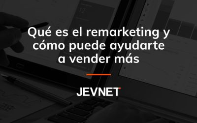 Qué es el remarketing y cómo puede ayudarte a vender más