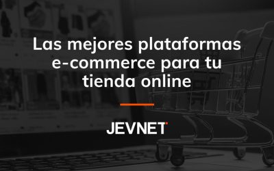 Las mejores plataformas e-commerce para tu tienda online