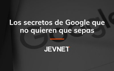 Los secretos de Google que no quieren que sepas
