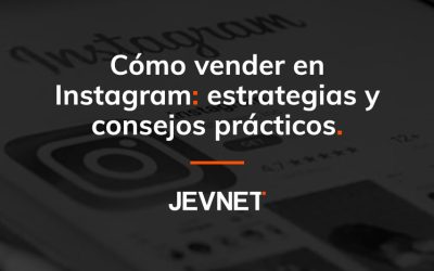 Cómo vender en Instagram: estrategias y consejos prácticos