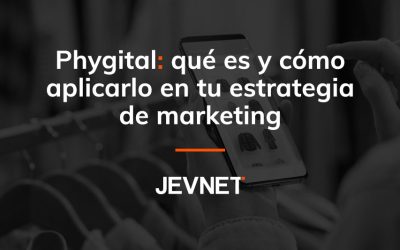 Phygital: qué es y cómo aplicarlo en tu estrategia de marketing