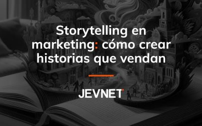 Storytelling en marketing: cómo crear historias que vendan